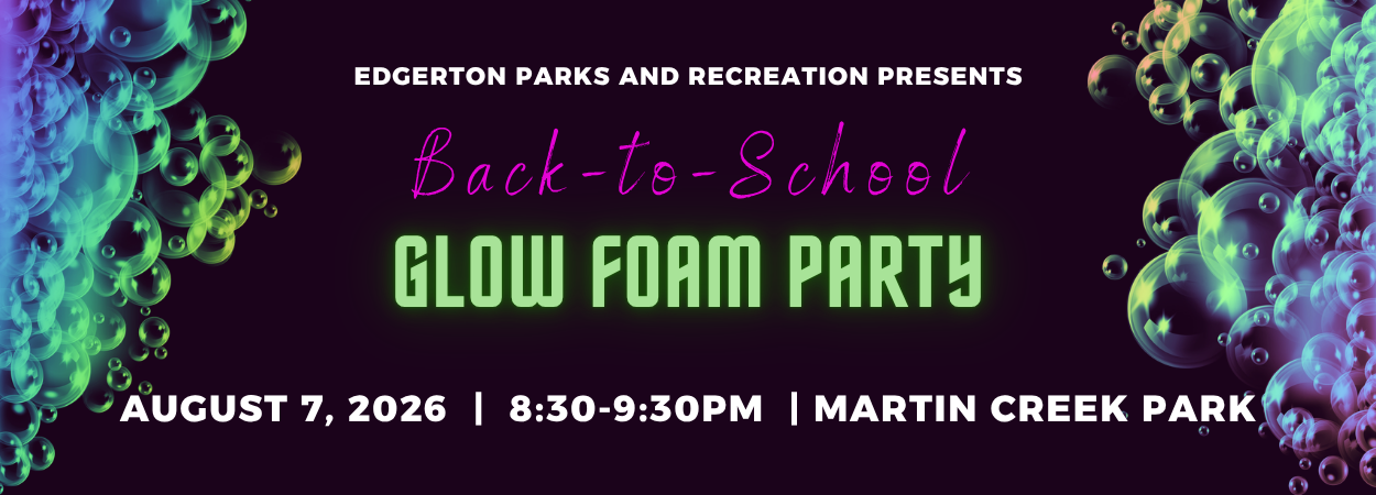 Neon colored bubbles on a black background and the words Back-to-School Glow Foam Party, August 7 at 8:30 pm in Martin Creek Park